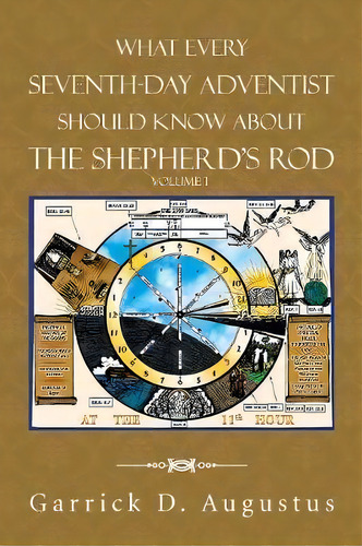 What Every Seventh-day Adventist Should Know About The Shepherd's Rod, De Garrick D Augustus. Editorial Iuniverse, Tapa Blanda En Inglés