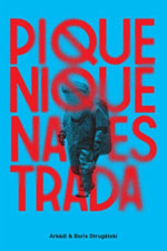 Piquenique Na Estrada, De Strugátski, Arkádi. Editora Aleph, Capa Mole, Edição 1ª Edição - 2017 Em Português