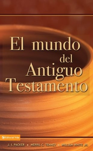 Book : Mundo Del Antiguo Testamento, El - J. I. Packer - ...