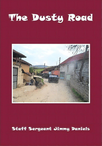 The Dusty Road, De Jimmy Daniels. Editorial Booksurge Publishing, Tapa Blanda En Inglés