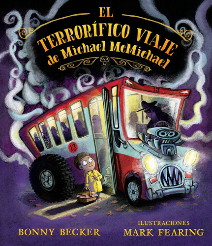 El Terrorífico Viaje De Michael McMichael, de Becker, Bonny. Editorial PICARONA-OBELISCO, tapa dura en español, 2021