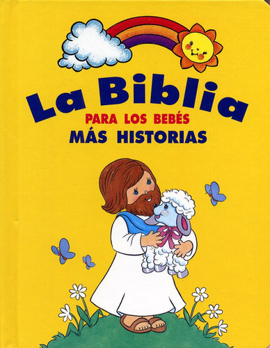 Biblia Para Los Bebes Más Historias Tapa Dura Amarillo