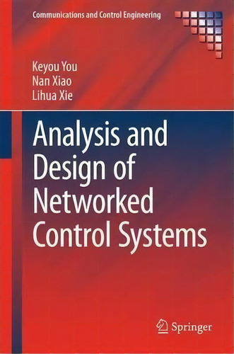 Analysis And Design Of Networked Control Systems, De Keyou You. Editorial Springer London Ltd, Tapa Dura En Inglés