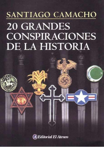20 Grandes Conspiraciones De La Historia-camacho, Santiago-e