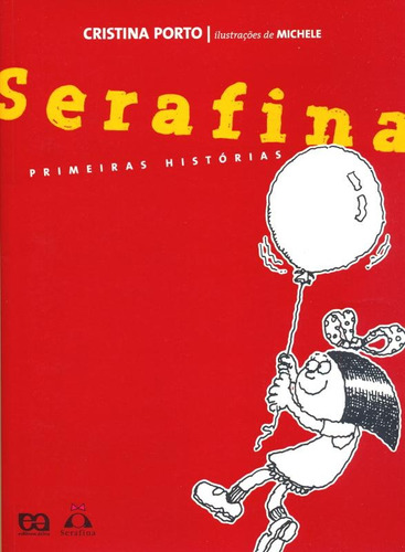 Serafina: Primeiras histórias, de Porto, Cristina. Série Serafina Editora Somos Sistema de Ensino, capa mole em português, 2004