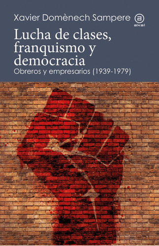 Libro Lucha De Clases, Franquismo Y Democracia - Domenech...