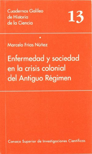 Enfermedad Y Sociedad En La Crisis Colonial Del Antiguo Regi