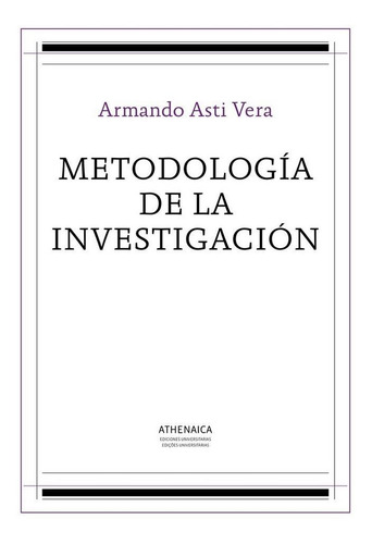 Metodologia De La Investigacion - Asti Vera, Armando