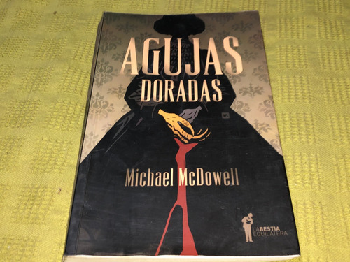 Agujas Doradas - Michael Mcdowell - La Bestia Equilatera