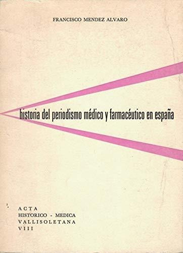 Historia Del Periodismo Medico Y Farmaceutico En Espana - Me