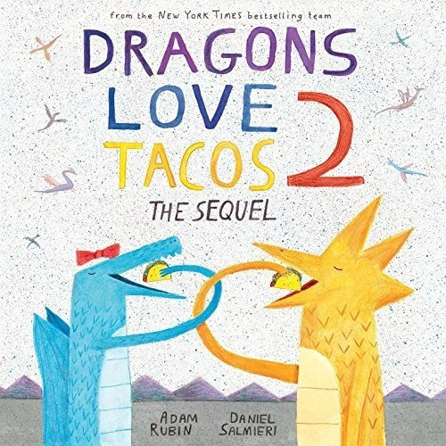 Dragons Love Tacos 2 : The Sequel, De Adam Rubin. Editorial Penguin Putnam Inc, Tapa Dura En Inglés