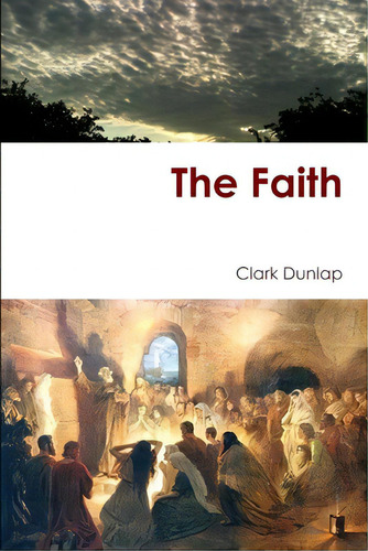 The Faith, De Dunlap, Clark. Editorial Lulu Pr, Tapa Blanda En Inglés