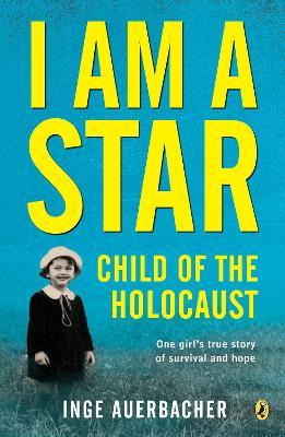 I Am A Star : Child Of The Holocaust - Inge Auerbacher