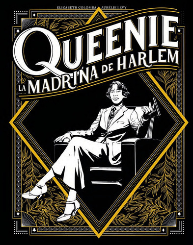 QUEENIE. LA MADRINA DEL HARLEM, de ELIZABETH COLOMBA. Editorial NORMA EDITORIAL, S.A., tapa dura en español