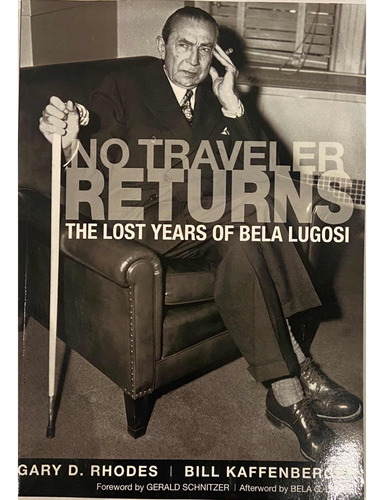 No Traveler Returns. The Lost Years Of Bela Lugosi. Libro.