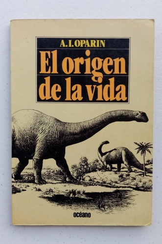 El Origen De La Vida. A.i. Oparin 