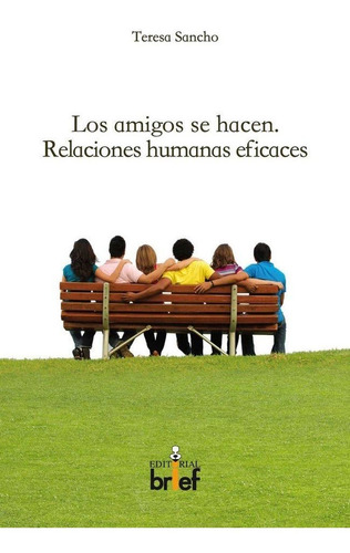 Libro Los Amigos Se Hacen. Relaciones Humanas Eficaces - ...