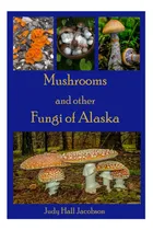 Comprar Libro: Hongos Y Otros Hongos De Alaska (hongos De