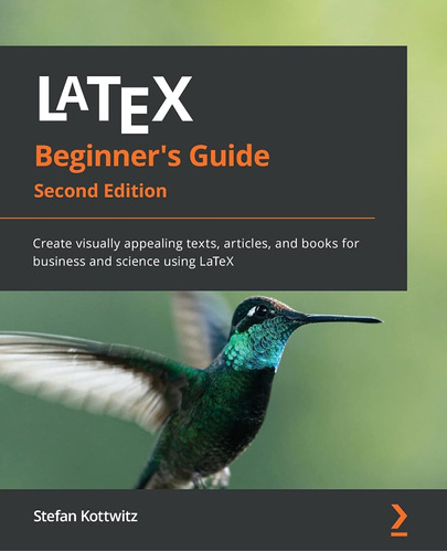 Latex Beginner's Guide - Second Edition: Create Visually App