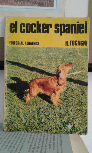 El Cocker Spaniel  -   Hector Tocagni  -  Editorial Albatros