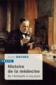 Histoire De La Médecine - Dachez Roger