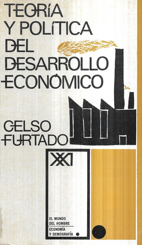 Teoría Y Política Del Desarrollo Económico / Celso Furtado