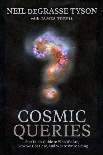 Cosmic Queries, de deGrasse Tyson, Neil. Editorial National Geographic, tapa dura en inglés, 2021