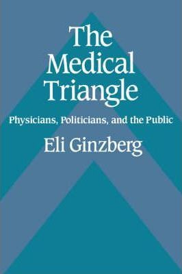 Libro The Medical Triangle : Physicians, Politicians, And...