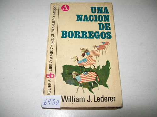 Una Nación De Borregos · William J. Lederer · Bruguera