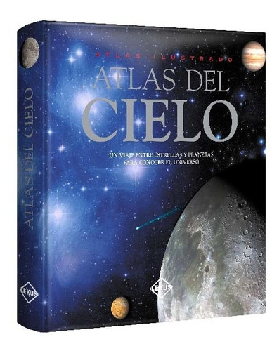 Atlas ilustrado del cielo, de Adriana Rigutti., vol. 3. Editorial LEXUS, tapa dura en español, 2020