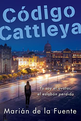 Libro : Codigo Cattleya Yo Soy El Avatar, El Eslabon Perdid