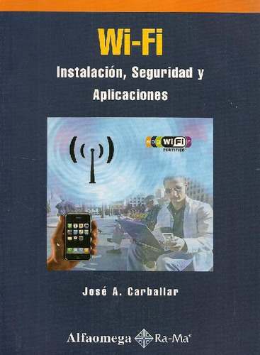 Libro Wi-fi Instalacion, Seguridad Y Aplicaciones De José An