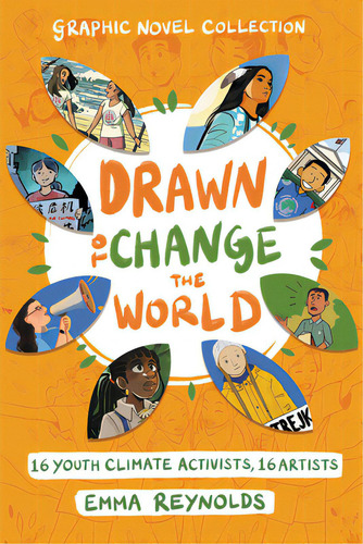 Drawn To Change The World Graphic Novel Collection: 16 Youth Climate Activists, 16 Artists, De Reynolds, Emma. Editorial Harpercollins, Tapa Blanda En Inglés