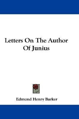 Libro Letters On The Author Of Junius - Edmund Henry Barker