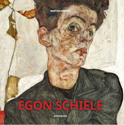 Egon Schiele, de Padberg, Martina. Editora Paisagem Distribuidora de Livros Ltda., capa dura em inglés/francés/alemán/italiano/español, 2017