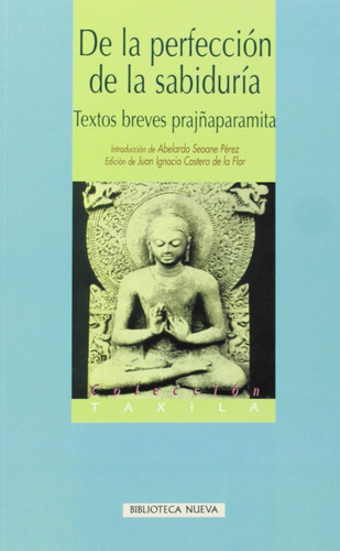 De La Perfeccion De La Sabiduria Textos Breves Prajñaparam, De Ignacio Costero (editor). Editorial Biblioteca Nueva, Tapa Blanda En Español