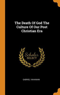 Libro The Death Of God The Culture Of Our Post Christian ...