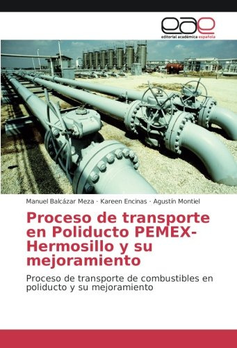 Proceso De Transporte En Poliducto Pemex-hermosillo Y Su Mej
