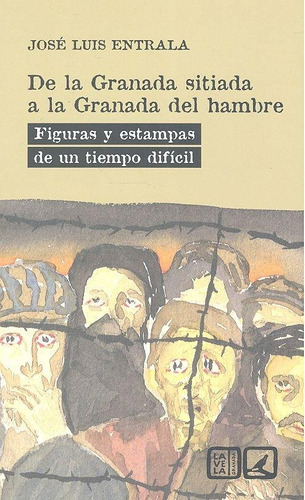 Libro: De La Granada Sitiada A La Granada Del Hambre. Entral