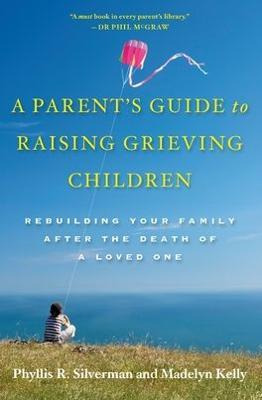 Libro A Parent's Guide To Raising Grieving Children - Phy...