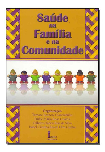 Saúde Na Família E Na Comunidade, De Cianciarullo; Gualda; Silva; Cunha;. Editora Icone Em Português