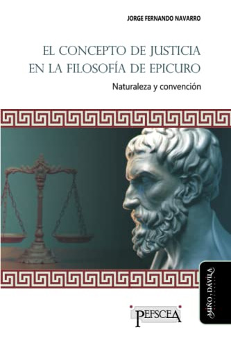 El Concepto De Justicia En La Filosofia De Epicuro: Naturale