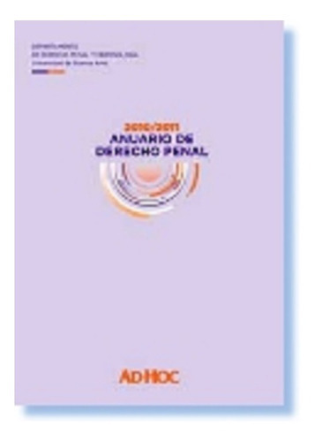 Anuario De Derecho Penal 2010/2011, De Departamento De Derecho Penal Y Criminología. Universidad De Buenos Aires. Editorial Ad-hoc, Edición 2012 En Español