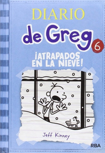 Diario De Greg 6: ¡atrapados En La Nieve! / Jeff Kinney