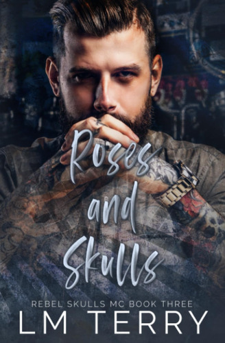 Libro: Roses And Skulls (rebel Skull Mc Series)