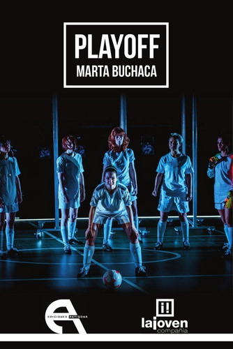 Playoff, De Buchaca, Marta. Editorial Ediciones Antígona, S. L., Tapa Blanda En Español