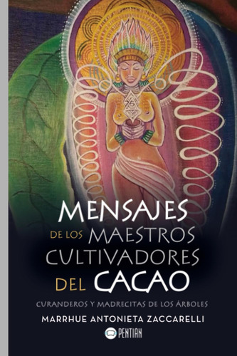Libro: Mensajes De Los Maestros Cultivadores Del Cacao: Cura