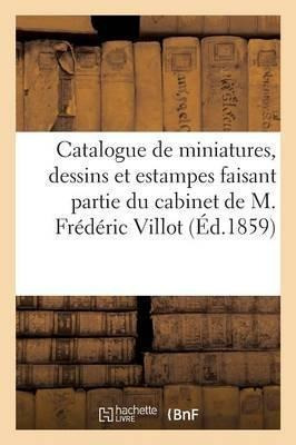 Catalogue De Miniatures, Dessins Et Estampes Faisant Part...