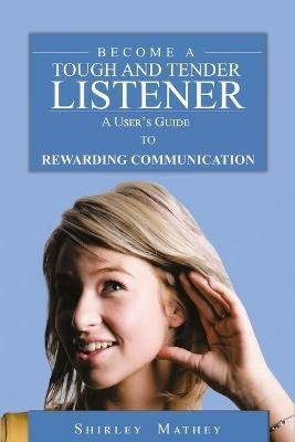 Libro Become A Tough And Tender Listener : A User's Guide...