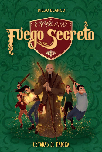 El Club Del Fuego Secreto/ 2. Espadas De Madera / Diego Blan